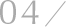 04